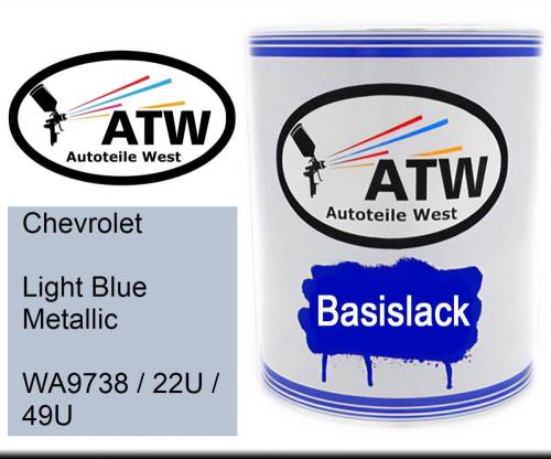 Chevrolet, Light Blue Metallic, WA9738 / 22U / 49U: 1L Lackdose, von ATW Autoteile West.
